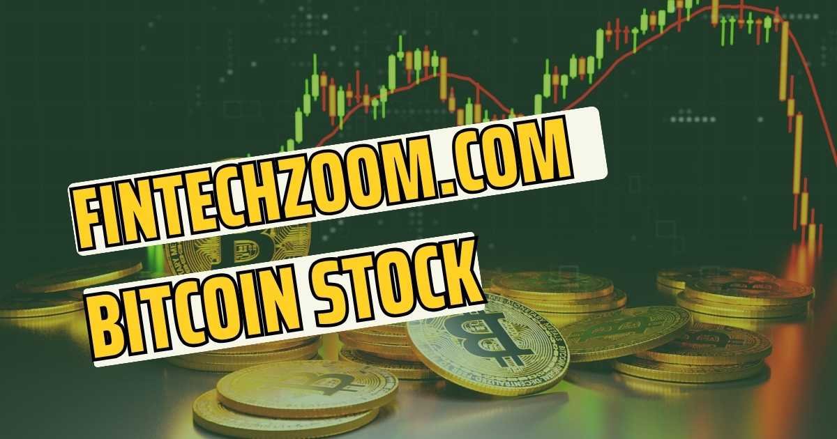 FintechZoom.com Bitcoin Stock